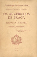 OS ARCEBISPOS DE BRAGA NA FUNDAÃ‡ÃƒO DA PÃTRIA.