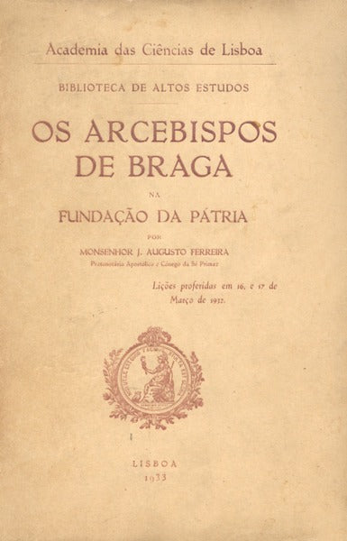 OS ARCEBISPOS DE BRAGA NA FUNDAÃ‡ÃƒO DA PÃTRIA.