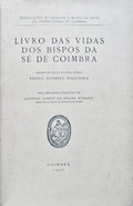 LIVRO DAS VIDAS DOS BISPOS DA SÃ‰ DE COIMBRA.