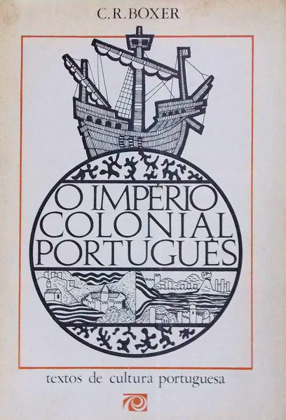 O IMPÃ‰RIO COLONIAL PORTUGUÃŠS (1415-1825). [1.Âª EDIÃ‡ÃƒO]