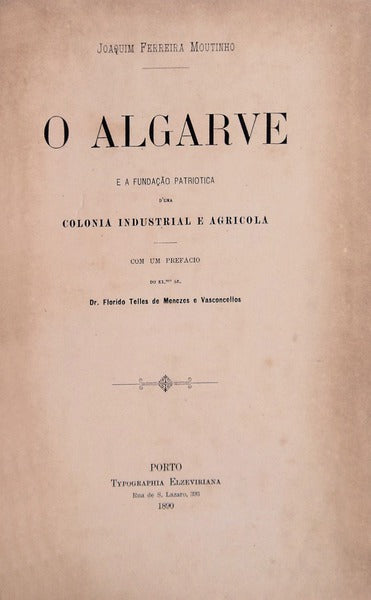 O ALGARVE E A FUNDAÃ‡ÃƒO PATRIÃ“TICA Dâ€™UMA COLONIA INDUSTRIAL E AGRICOLA.
