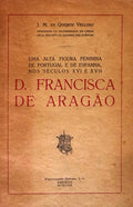 D. FRANCISCA DE ARAGÃƒO, CONDESSA DE MAYALDE E DE FICALHO.