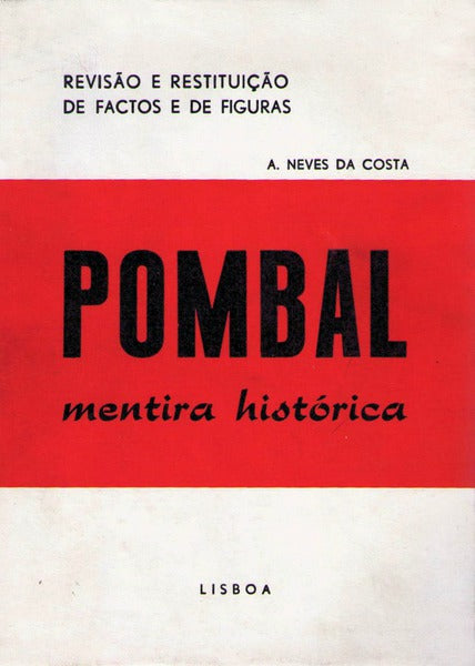 POMBAL. MENTIRA HISTÃ“RICA.