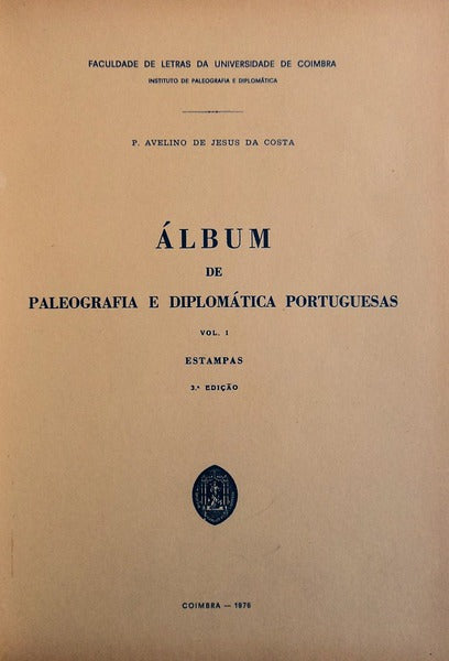 ÃLBUM DE PALEOGRAFIA E DIPLOMÃTICA PORTUGUESAS. [3.Âª EDIÃ‡ÃƒO - ENCADERNADO]
