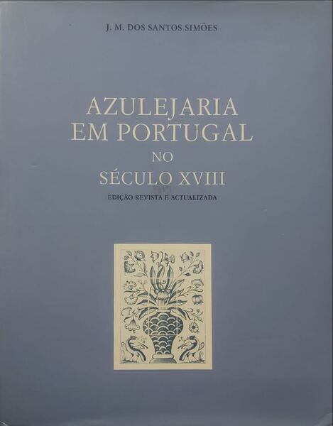 AZULEJARIA EM PORTUGAL NO SÃ‰CULO XVIII.