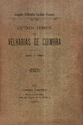 OUTROS TEMPOS OU VELHARIAS DE COIMBRA. 1850 A 1880.