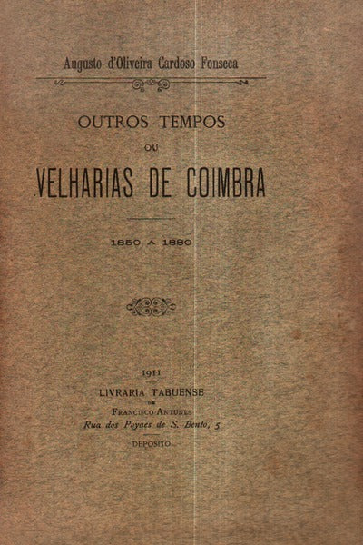 OUTROS TEMPOS OU VELHARIAS DE COIMBRA. 1850 A 1880.