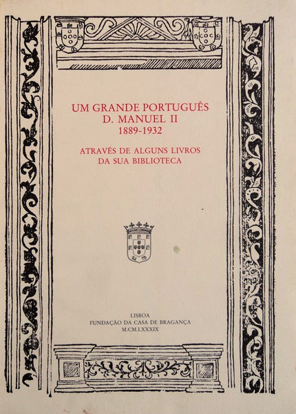 UM GRANDE PORTUGUÃŠS D. MANUEL II. 1889-1932.