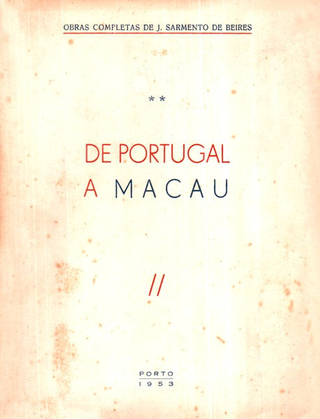 DE PORTUGAL A MACAU. [2.Âª EDIÃ‡ÃƒO - 3.Âº MILHAR]
