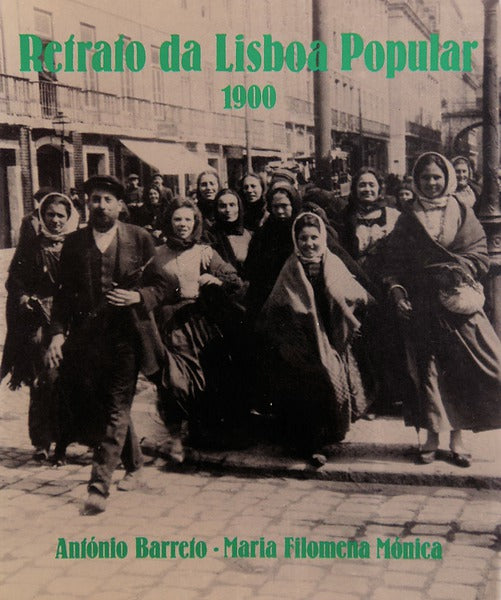RETRATO DA LISBOA POPULAR 1900. [1.Âª EDIÃ‡ÃƒO]