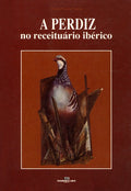 A PERDIZ NO RECEITUÃRIO IBERICO. [2.Âª EDIÃ‡ÃƒO]