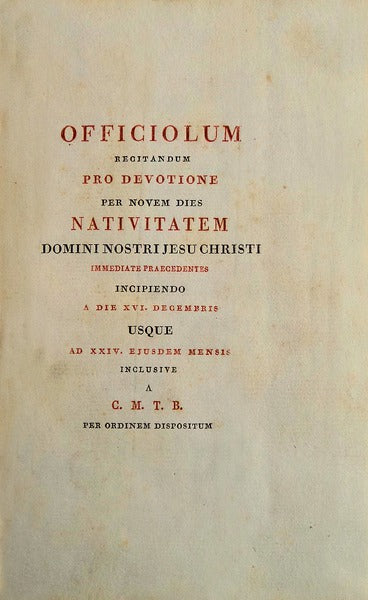OFFICIOLUM RECITANDUM PRO DEVOTIONE PER NOVEM DIES NATIVITATEM JESU CHRISTI IMMEDIATE PRAECENDENTES