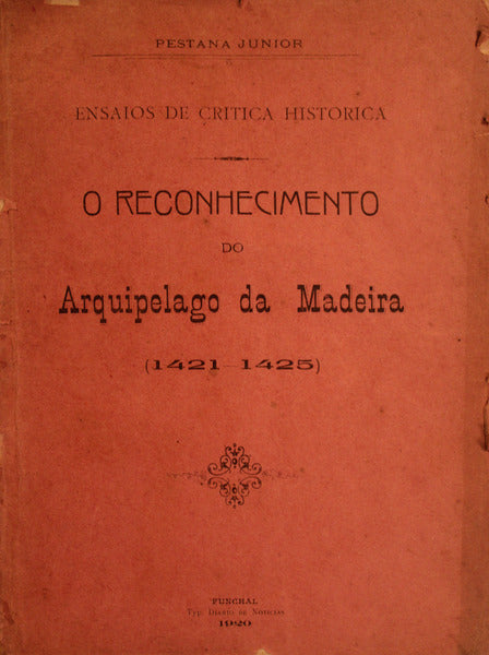 O RECONHECIMENTO DO ARQUIPELAGO DA MADEIRA (1421-1425).