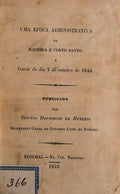 UMA EPOCA ADMINISTRATIVA DA MADEIRA E PORTO SANTO.