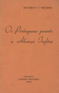 OS PORTUGUESES PERANTE A ALIANÃ‡A INGLÃŠSA.