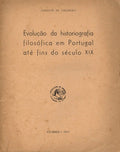 EVOLUÃ‡ÃƒO DA HISTORIOGRAFIA FILOSÃ“FICA EM PORTUGAL ATÃ‰ FINS DO SÃ‰CULO XIX.