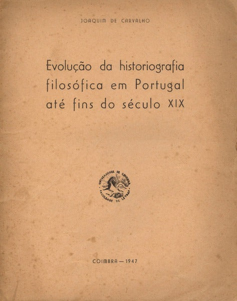 EVOLUÃ‡ÃƒO DA HISTORIOGRAFIA FILOSÃ“FICA EM PORTUGAL ATÃ‰ FINS DO SÃ‰CULO XIX.
