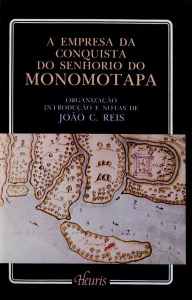 A EMPRESA DA CONQUISTA DO SENHORIO DO MONOMOTAPA.