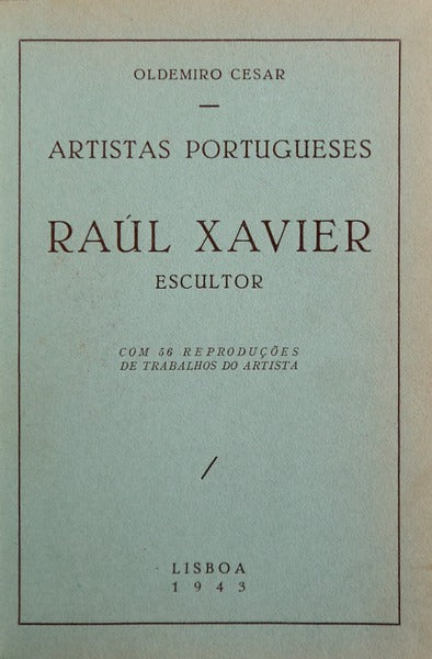 ARTISTAS PORTUGUESES: RAÃšL XAVIER â€“ ESCULTOR.