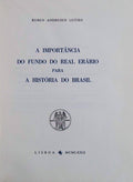 A IMPORTÃ‚NCIA DO FUNDO DO REAL ERÃRIO PARA A HISTÃ“RIA DO BRASIL.