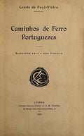 CAMINHOS DE FERRO PORTUGUEZES. SUBSÃDIOS PARA A SUA HISTÃ“RIA.