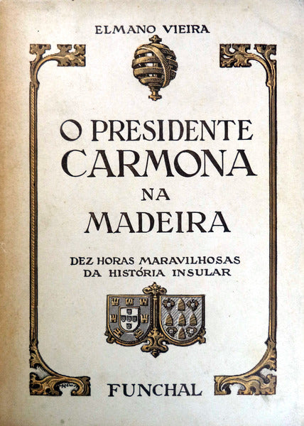 O PRESIDENTE CARMONA NA MADEIRA.