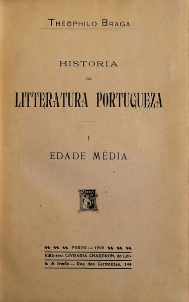 HISTORIA DA LITTERATURA PORTUGUEZA. I. EDADE MÃ‰DIA.