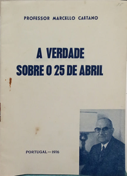 A VERDADE SOBRE O 25 DE ABRIL.