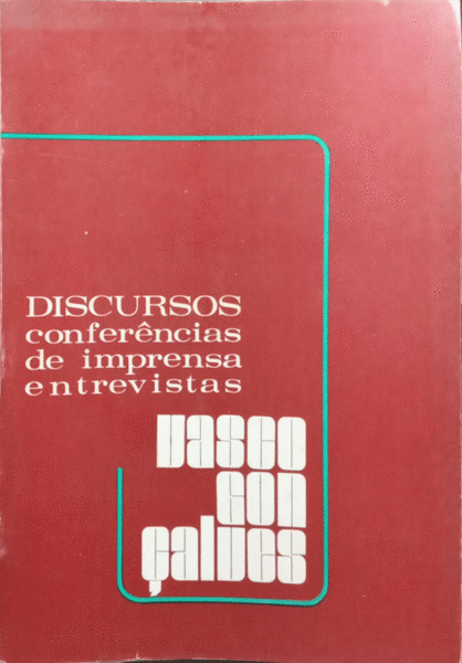DISCURSOS, CONFERÃŠNCIAS DE IMPRENSA, ENTREVISTAS.