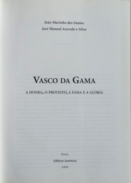 VASCO DA GAMA: A HONRA, O PROVEITO, A FAMA E A GLÃ“RIA.