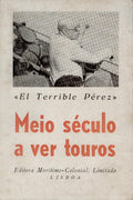 MEIO SÃ‰CULO A VER TOUROS.