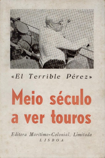 MEIO SÃ‰CULO A VER TOUROS.