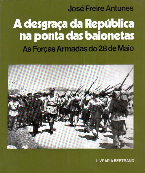 A DESGRAÃ‡A DA REPÃšBLICA NA PONTA DAS BAIONETAS.