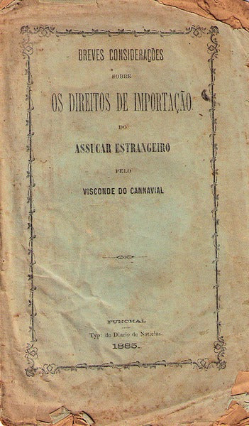 BREVES CONSIDERAÃ‡Ã•ES SOBRE OS DIREITOS DE IMPORTAÃ‡ÃƒO DO ASSUCAR ESTRANGEIRO.