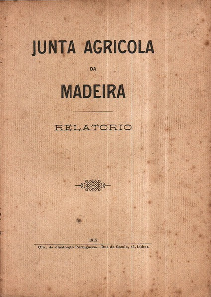 RELATORIO. Junta Agricola da Madeira. 1915.
