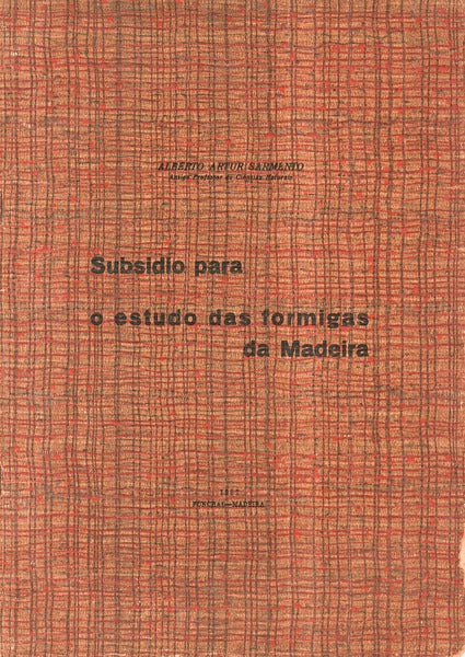 SUBSÃDIO PARA O ESTUDO DAS FORMIGAS DA MADEIRA.