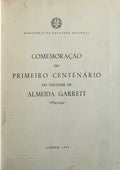 COMEMORAÃ‡ÃƒO DO PRIMEIRO CENTENÃRIO DO VISCONDE DE ALMEIDA GARRETT.