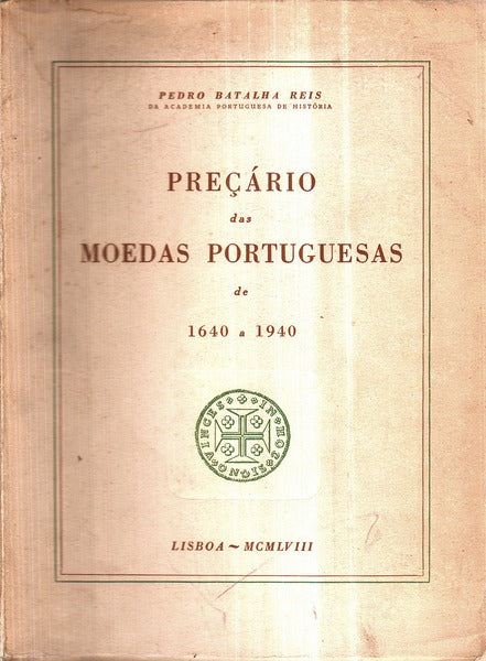 PREÃ‡ARIO DAS MOEDAS PORTUGUESAS DE 1640 A 1940. AÃ‡ORES â€“ MADEIRA.