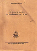 ACHEGAS PARA UM DICIONÃRIO GRAMATICAL.