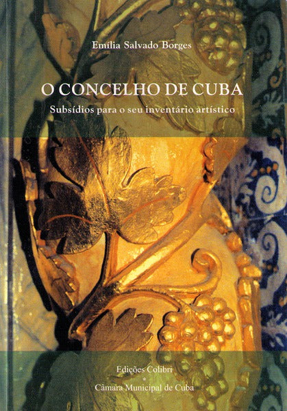 O CONCELHO DE CUBA. [3.Âª EDIÃ‡ÃƒO]