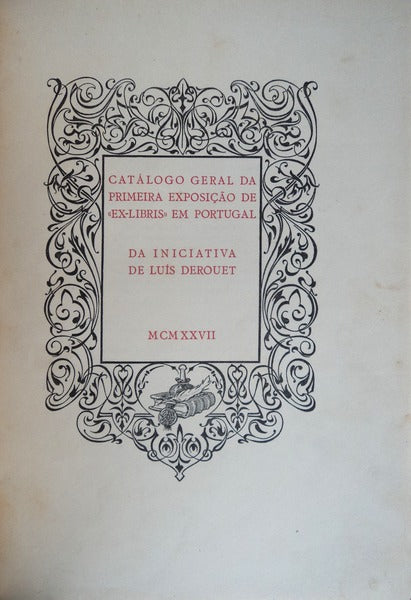 CATÃLOGO GERAL DA PRIMEIRA EXPOSIÃ‡ÃƒO DE Â«EX-LIBRISÂ» EM PORTUGAL.