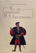 VICE-REIS E GOVERNADORES DA ÃNDIA PORTUGUESA.