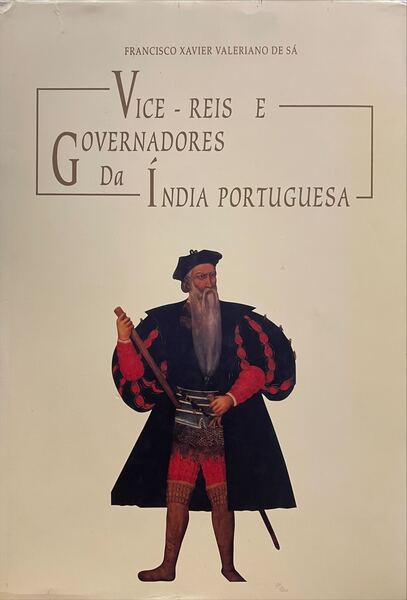 VICE-REIS E GOVERNADORES DA ÃNDIA PORTUGUESA.