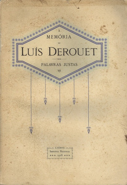 MEMÃ“RIA (Ã€) DE LUÃS DEROUET. PALAVRAS JUSTAS. Homenagem.