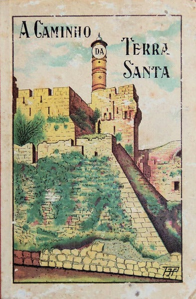 A CAMINHO DA TERRA SANTA.