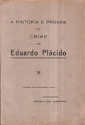 A HISTÃ“RIA E PROVAS DO CRIME DE EDUARDO PLÃCIDO.
