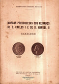 MOEDAS PORTUGUESAS DOS REINADOS DE D. CARLOS I E DE D. MANUEL II.
