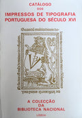 CATÃLOGO DOS IMPRESSOS DE TIPOGRAFIA PORTUGUESA DO SÃ‰CULO XVI.