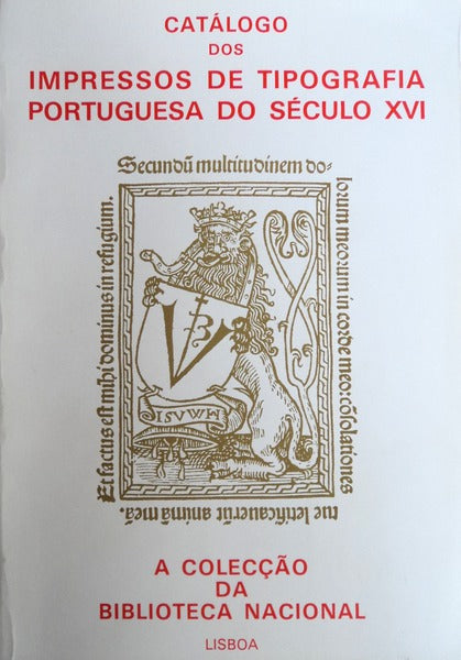 CATÃLOGO DOS IMPRESSOS DE TIPOGRAFIA PORTUGUESA DO SÃ‰CULO XVI.