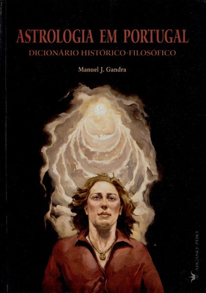 ASTROLOGIA EM PORTUGAL, DICIONÃRIO HISTÃ“RICO-FILOSÃ“FICO. [2.Âª EDIÃ‡ÃƒO]